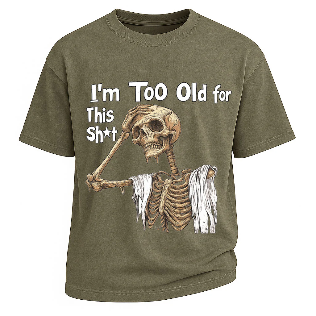 Too Old Skeleton Attitude T-shirt