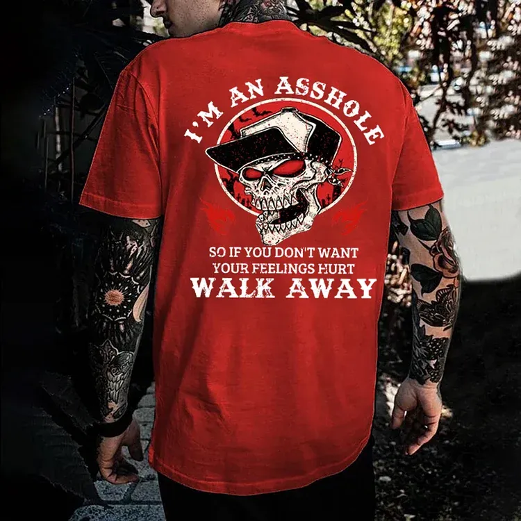 I'm An Asshole Walk Away Print T-Shirt