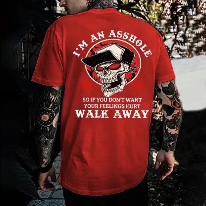 I'm An Asshole Walk Away Print T-Shirt