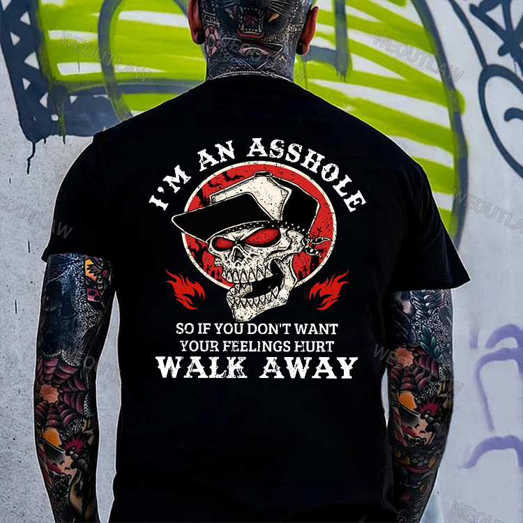 I'm An Asshole Walk Away Print T-Shirt