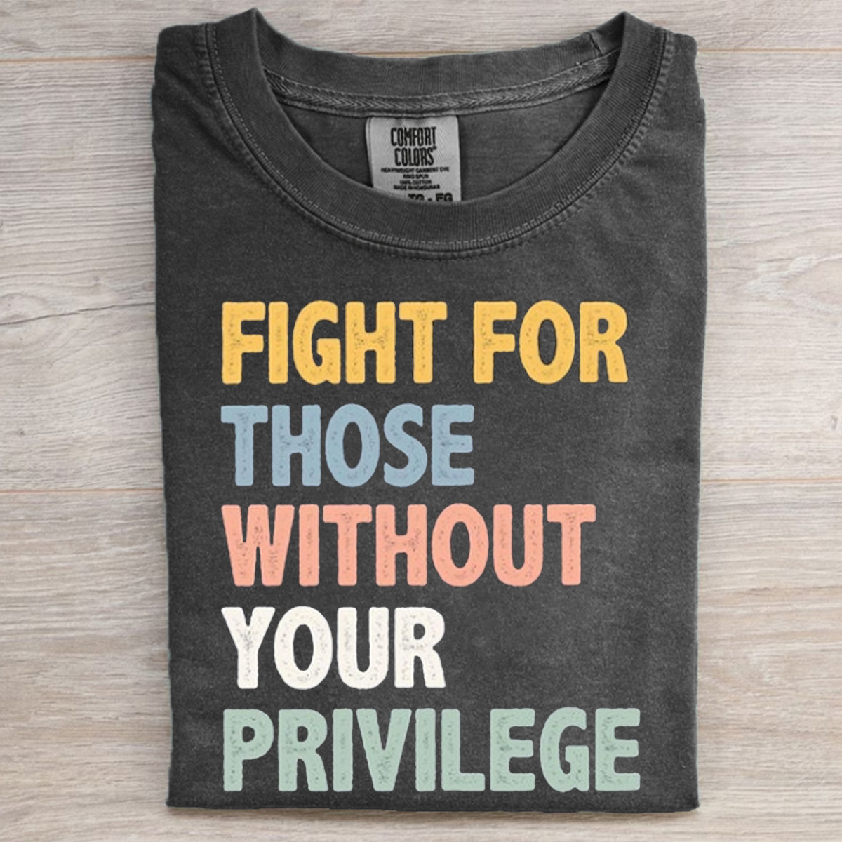 Fight For Those Without Your Privilege T-shirt/Sweatshirt