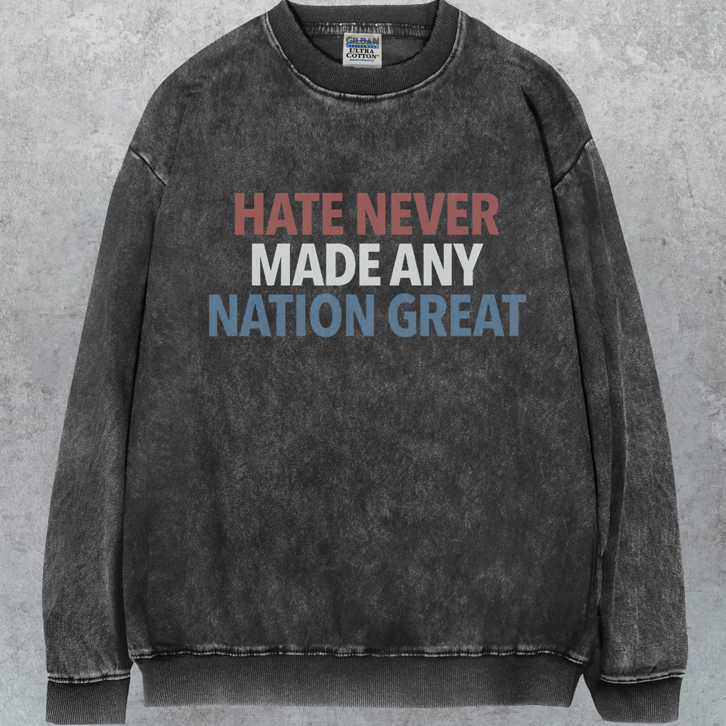 Comfort Colors Hate Never Made Any Nation Great T-shirt