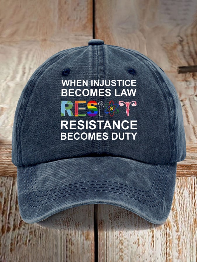 Unisex  When Injustice Becomes Law, Resistance Becomes Duty Print Baseball Cap