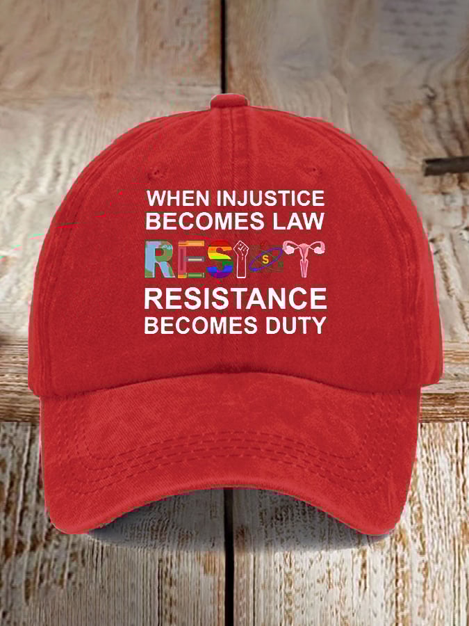 Unisex  When Injustice Becomes Law, Resistance Becomes Duty Print Baseball Cap
