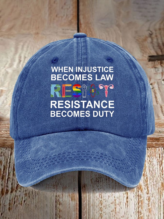 Unisex  When Injustice Becomes Law, Resistance Becomes Duty Print Baseball Cap