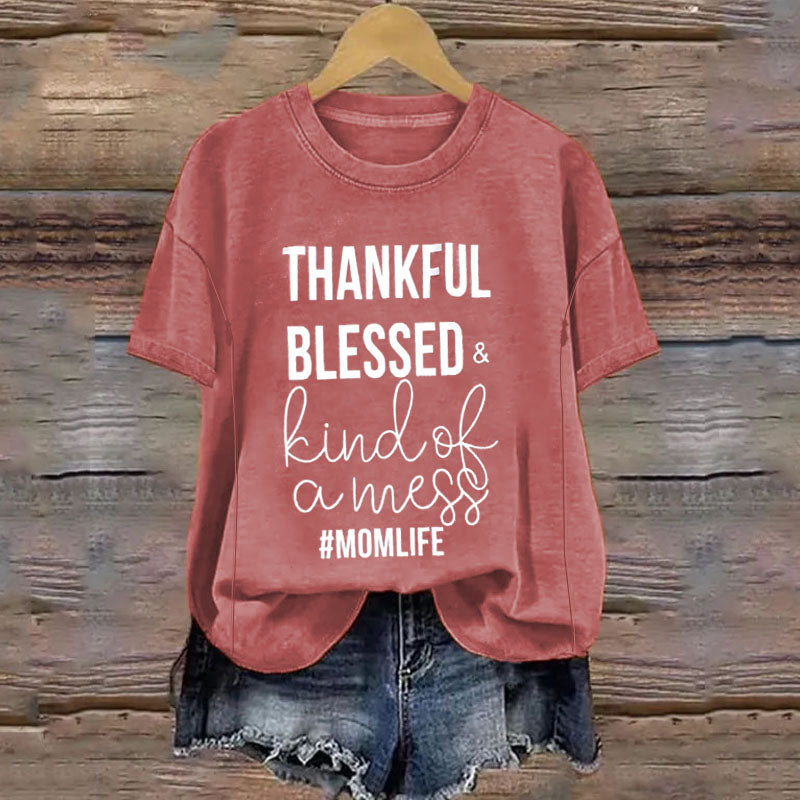 Thankful Blessed and Kind of a Mess Nursing T-shirt-LullabMommy