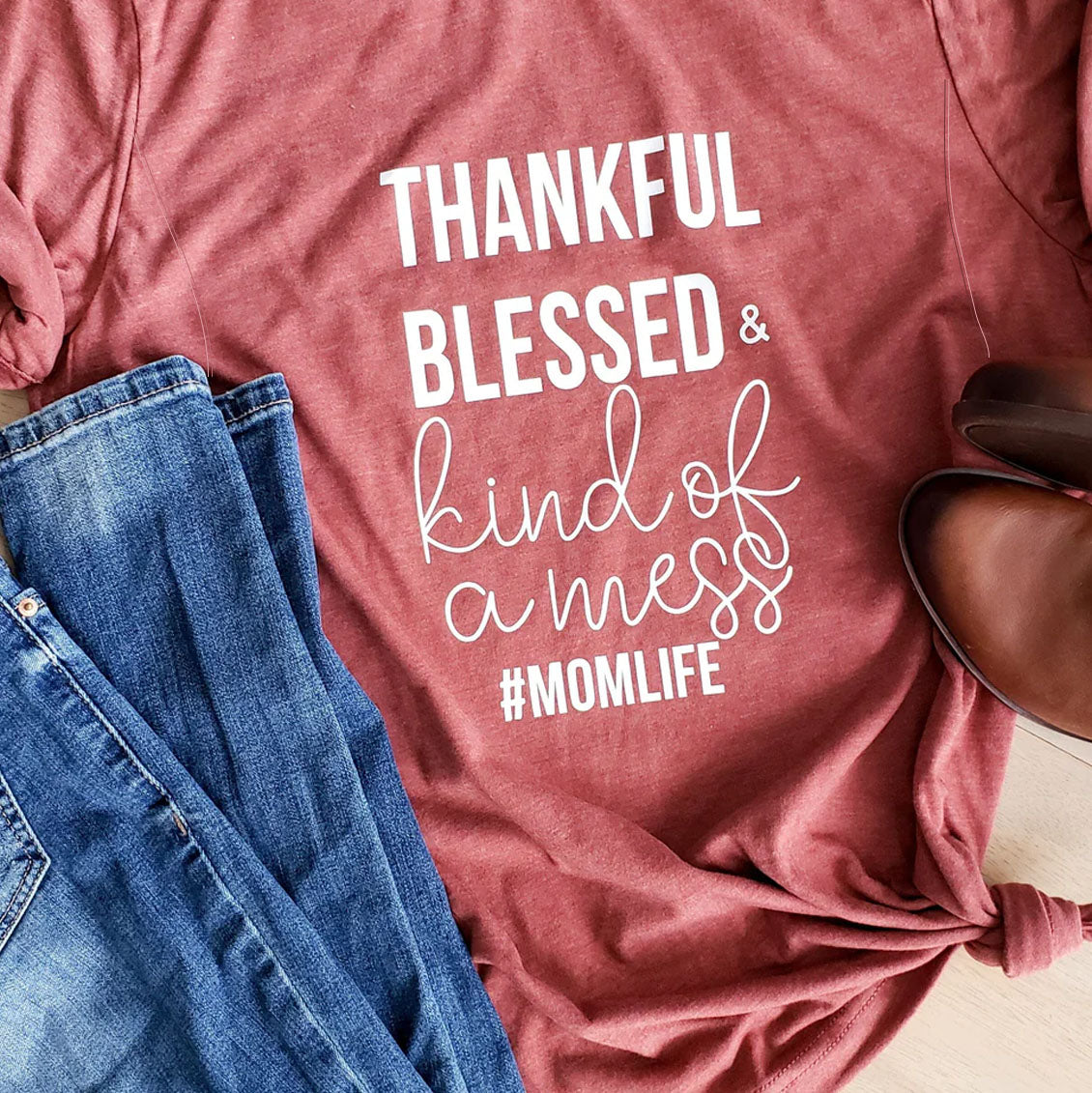 Thankful Blessed and Kind of a Mess Nursing T-shirt-LullabMommy