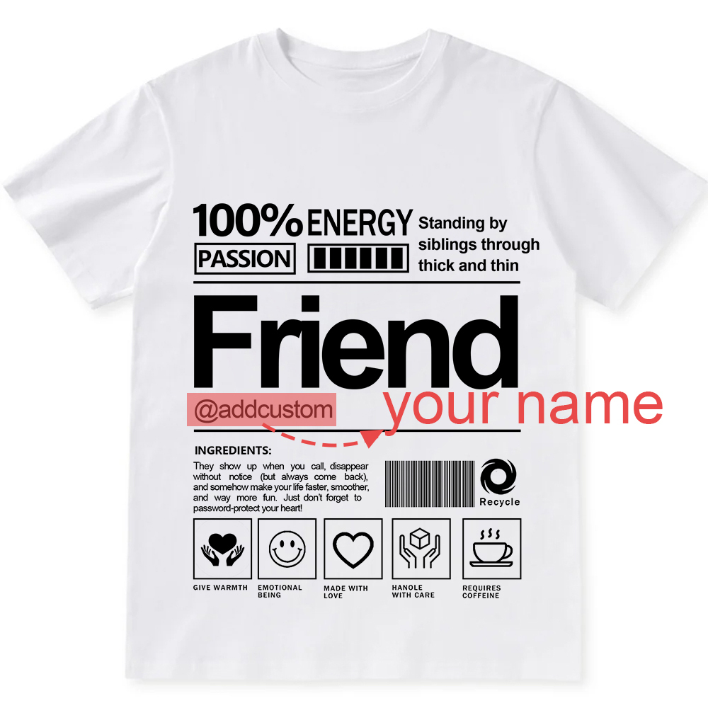 Addcustom Friend Personalized Custom Unisex Fit T-Shirt wearishow