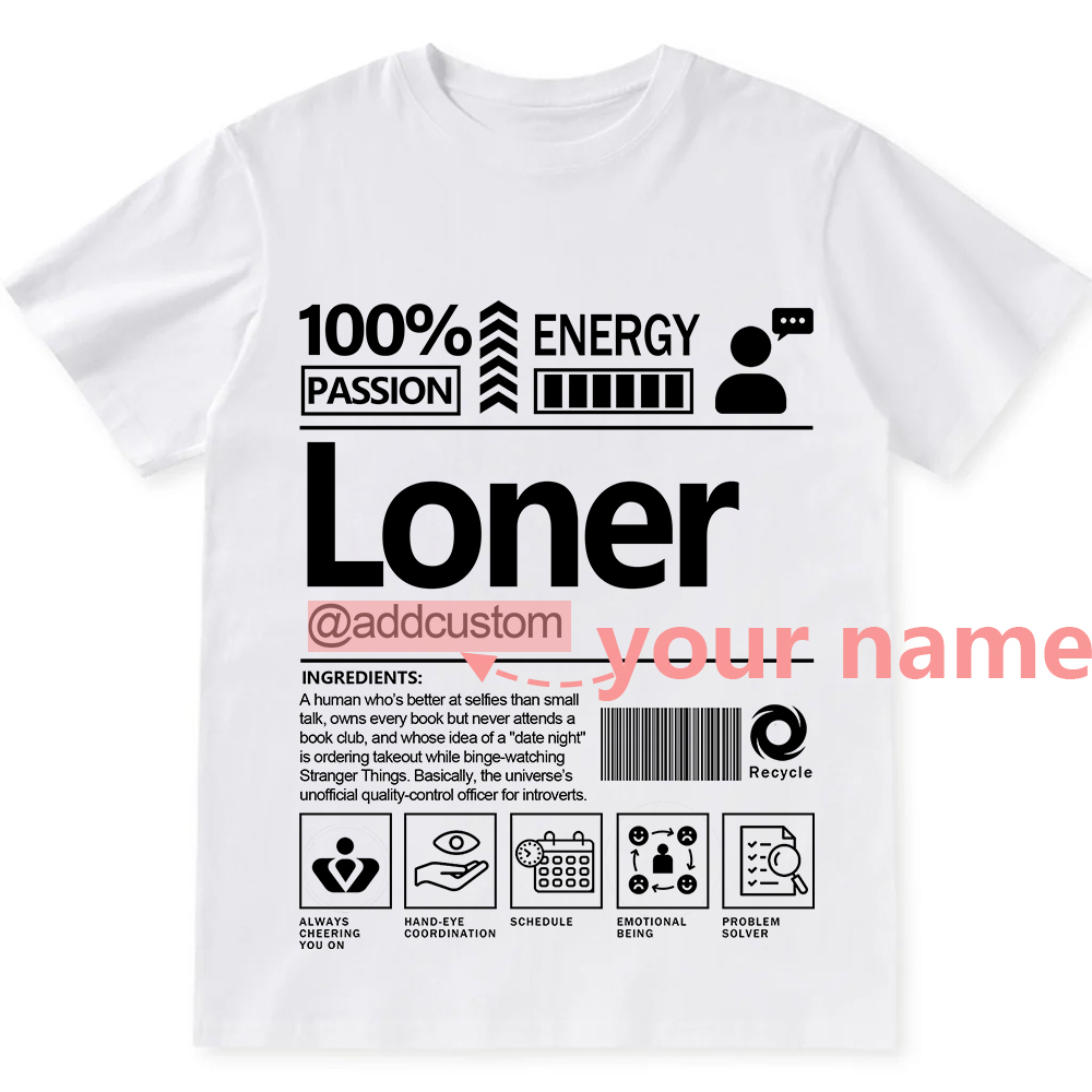 Addcustom Loner Personalized Custom Unisex Fit T-Shirt wearishow