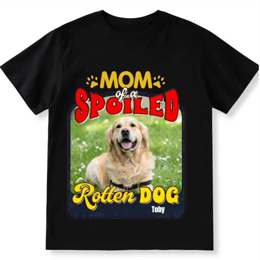 Spoiled Rotten Dog Named - Personalized Custom Unisex T-shirt