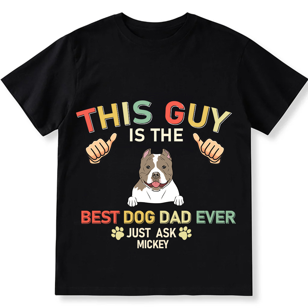 This Guy Is The Best Dog Dad Ever- Personalized Custom Unisex Fit Cott