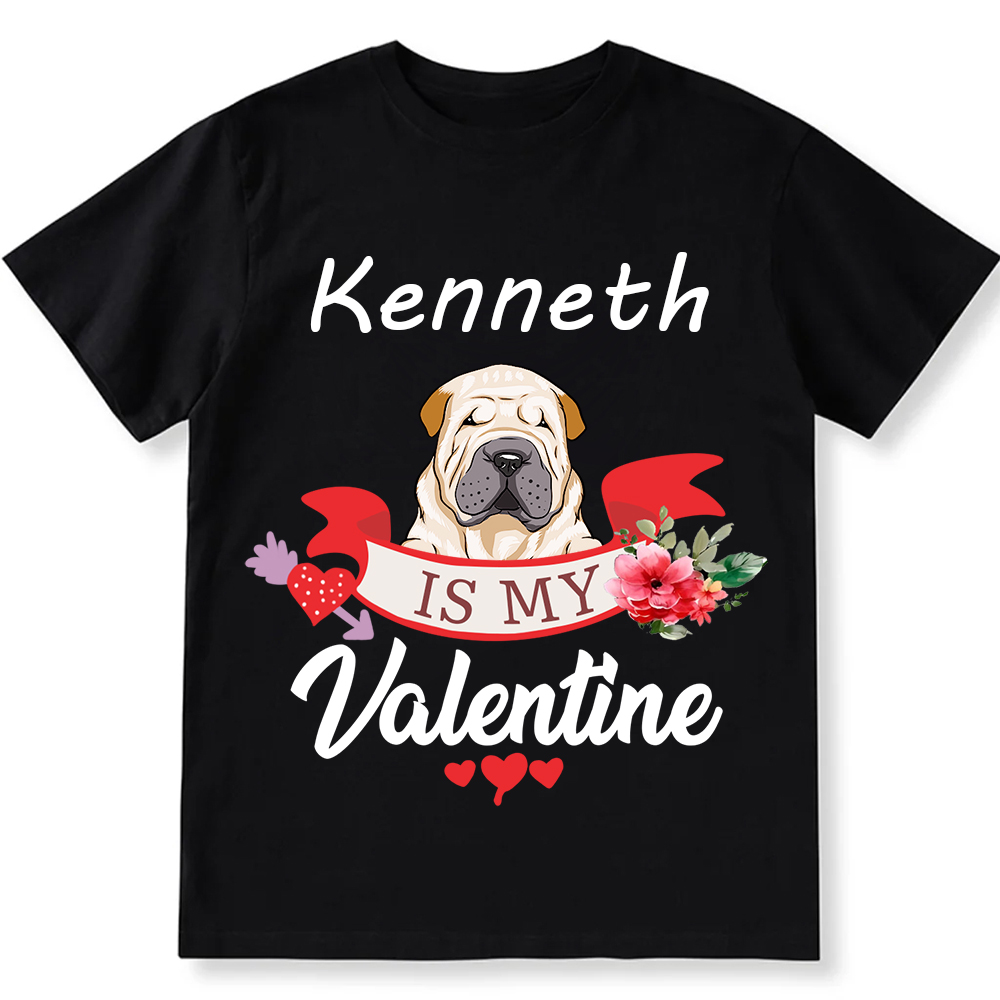 My Dog Is My Valentine Lover - Personalized Custom Unisex T-shirt