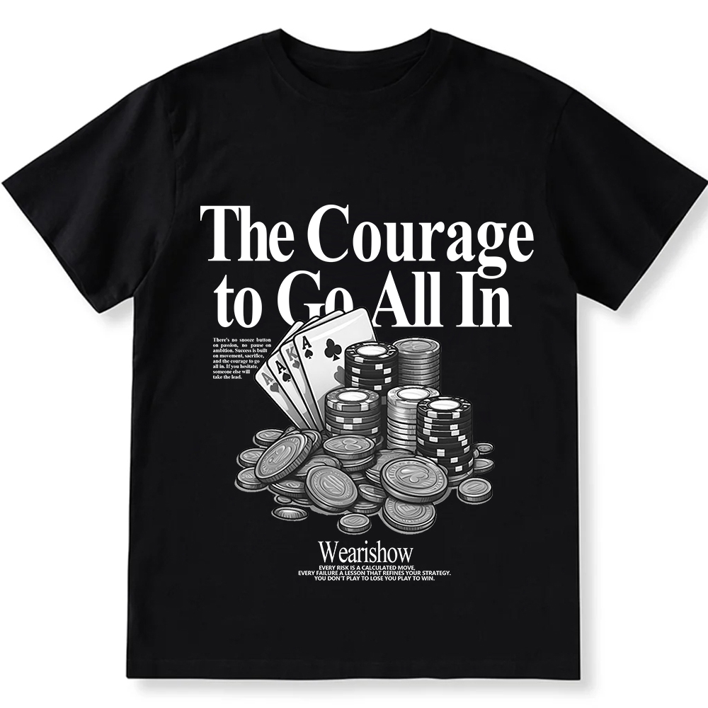 The Courage To Go All In Gamble Unisex Fit Cotton T-Shirt wearishow
