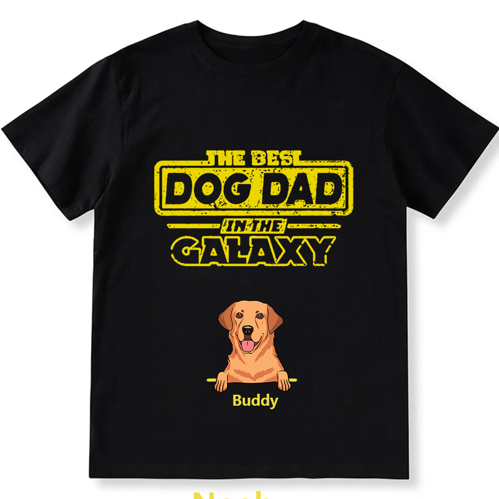 The Best Dog Dad In The Galaxy - Personalized Custom Unisex T-shirt
