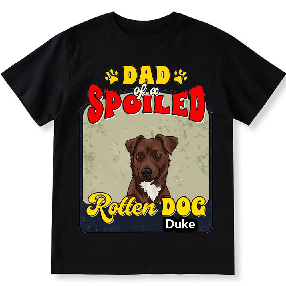 Spoiled Rotten Dog Named - Personalized Custom Unisex T-shirt