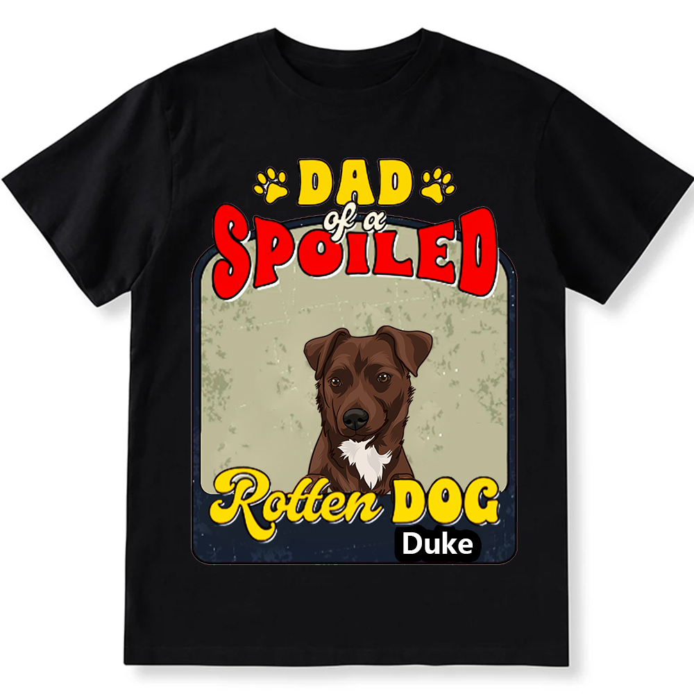 Spoiled Rotten Dog Named - Personalized Custom Unisex T-shirt