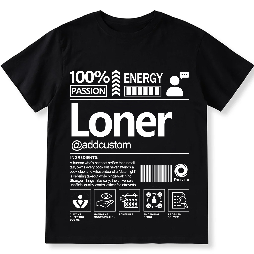 Addcustom Loner Personalized Custom Unisex Fit T-Shirt wearishow