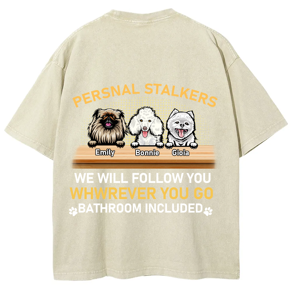 Personal Stalkers We Will Follow You Wherever You Go - Personalized Custom Unisex  Washed T-shirt