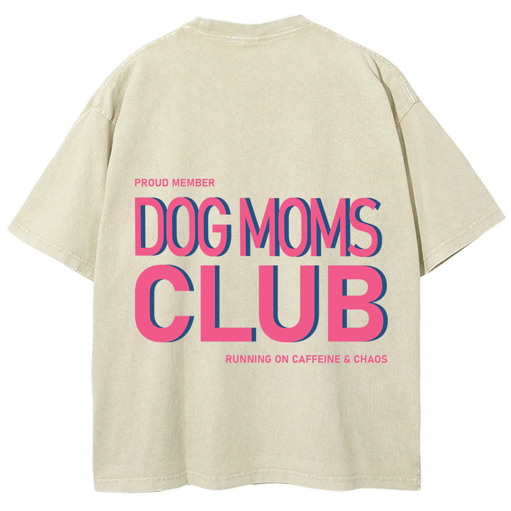 Dog Moms Club Unisex Fit Washed T-Shirt