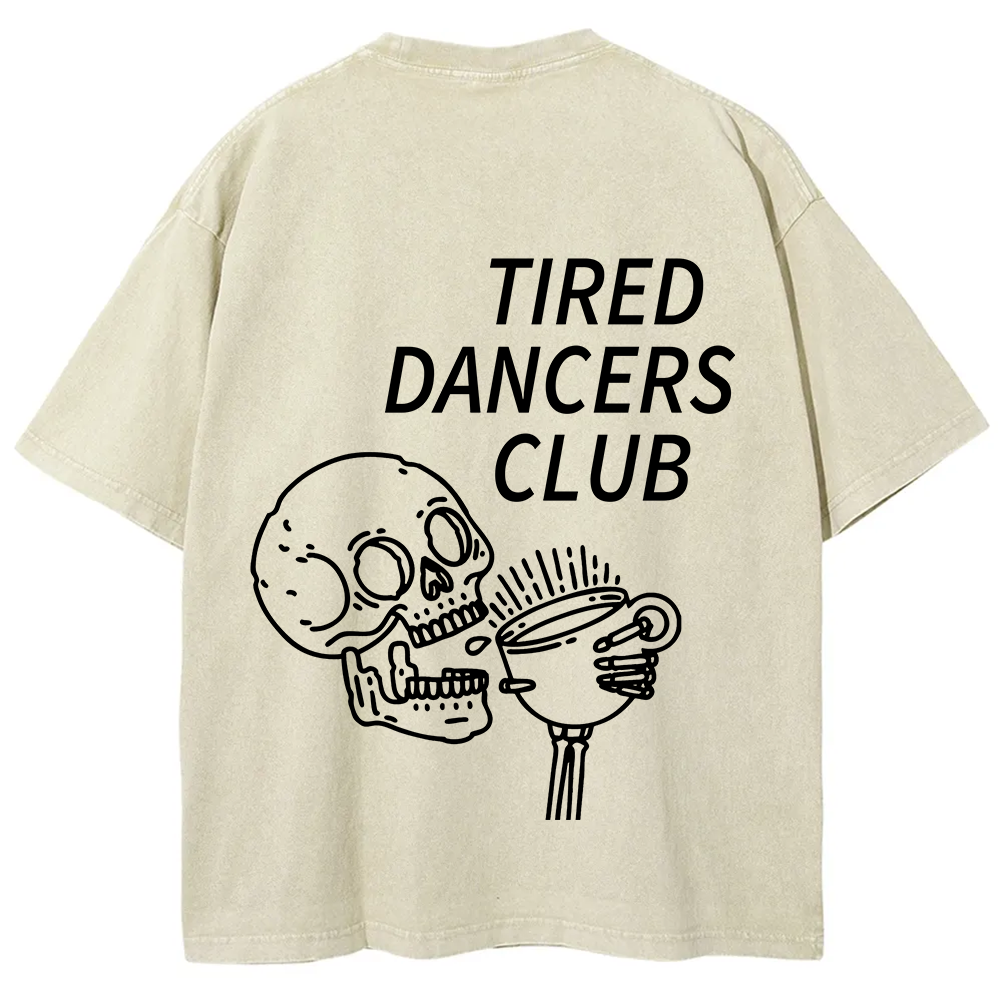 Tired Dancers Club Unisex Fit Washed T-Shirt?