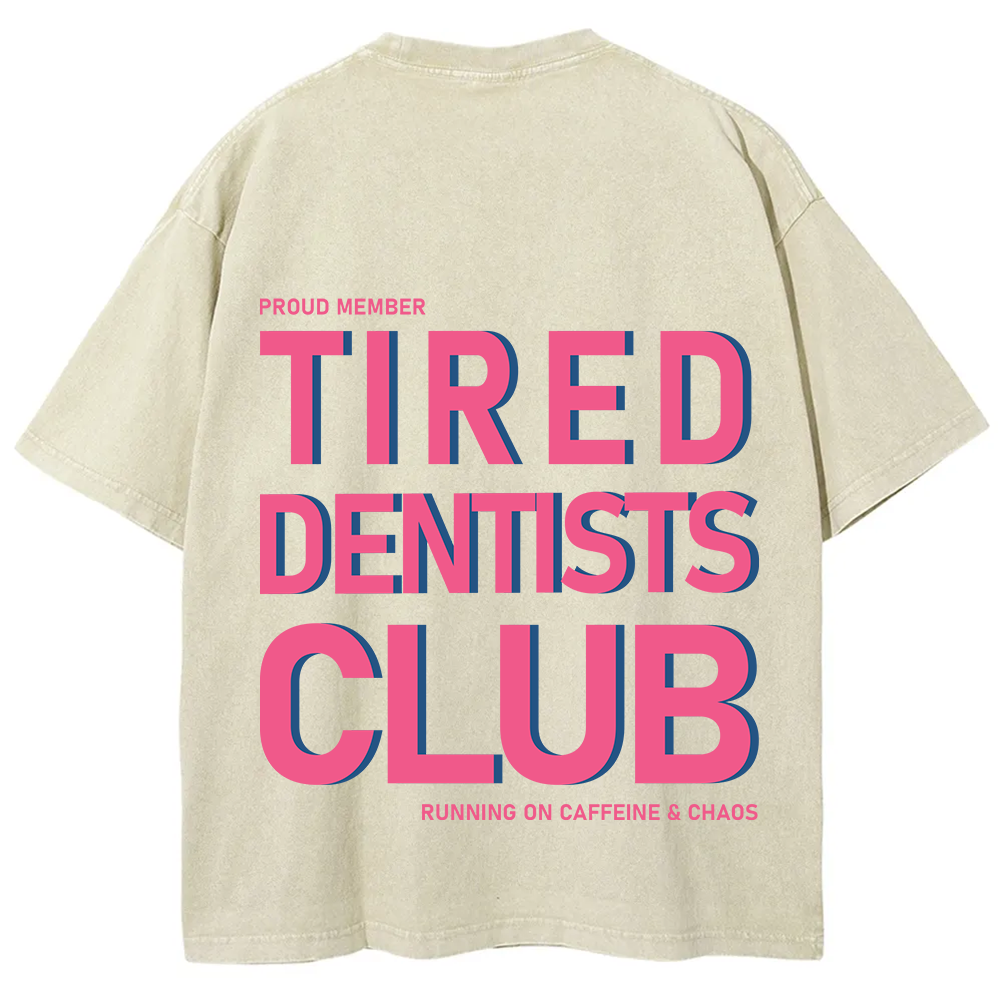 Tired Dentists Club Unisex Fit Washed T-Shirt