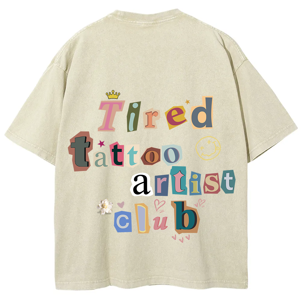 Tired Tattoo Artist Club Unisex Fit Washed T-Shirt?