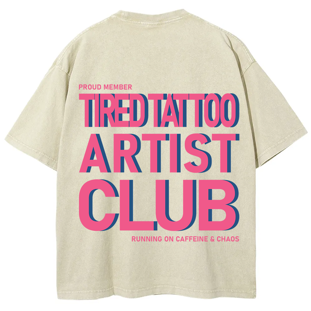 Tired Tattoo Artist Club Unisex Fit Washed T-Shirt