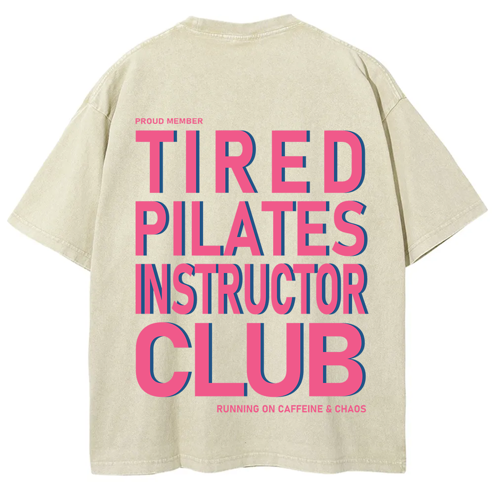 Tired Pilates Instructor Club Unisex Fit Washed T-Shirt?
