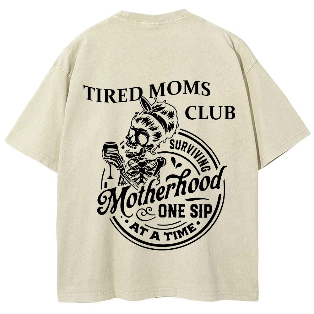 Tired Moms Club Surviving Motherhood One Sip at a Time Unisex Fit Washed T-Shirt?