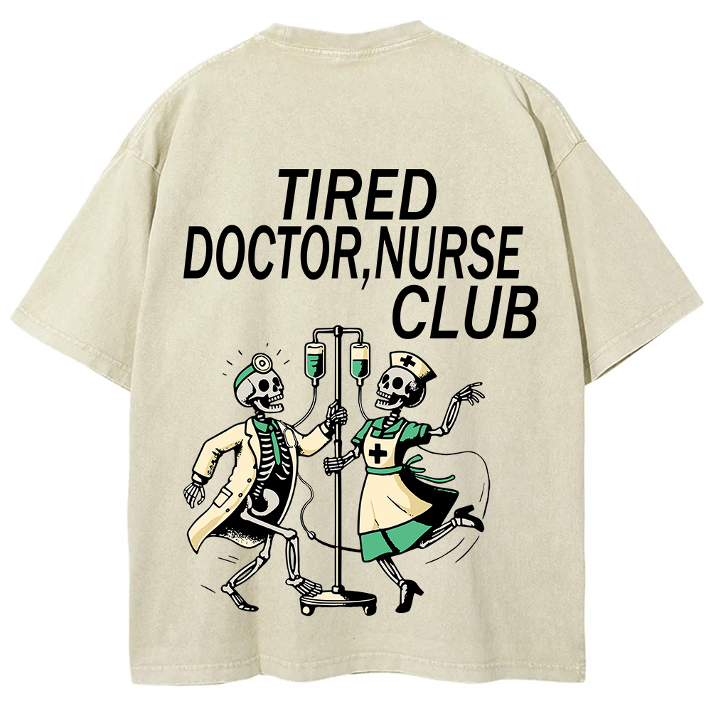Tired Doctor, Nurse Club Unisex Fit Washed T-Shirt?