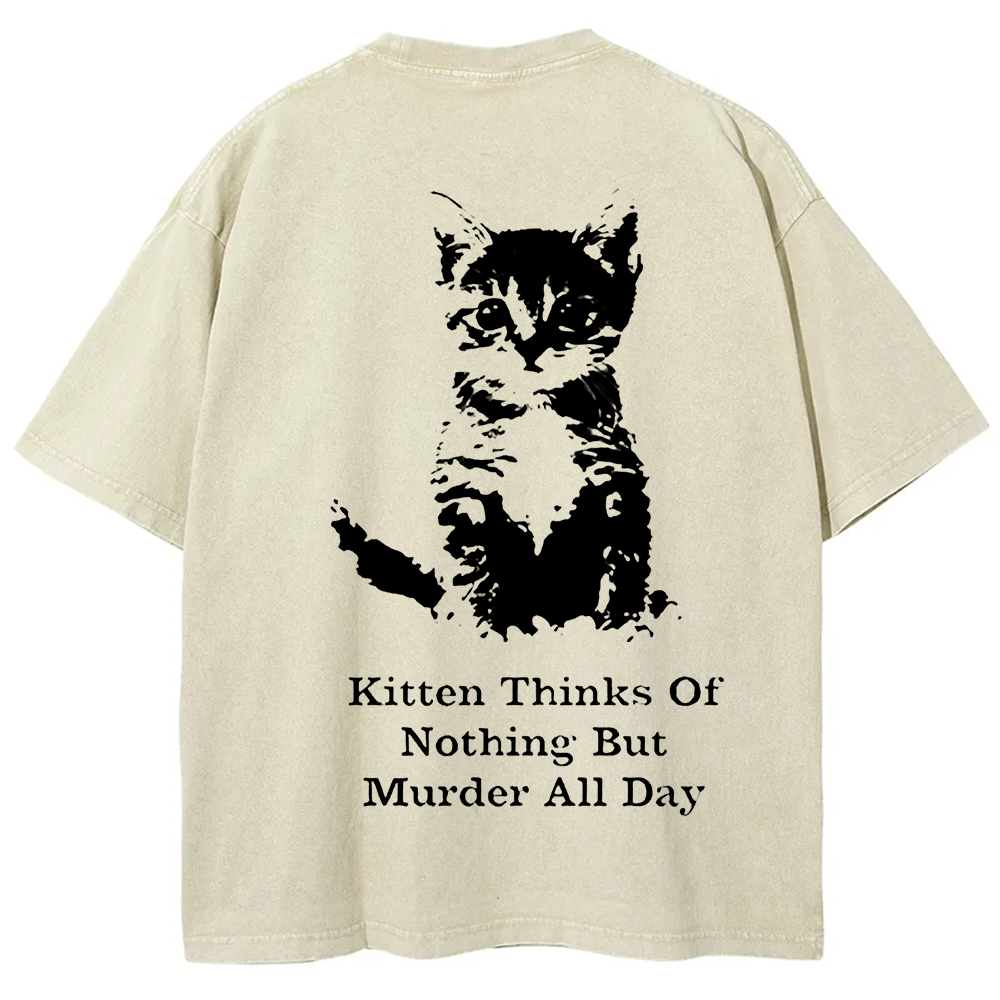 Kitten Thinks Of Nothing But Murder All Day Washed t-Shirt