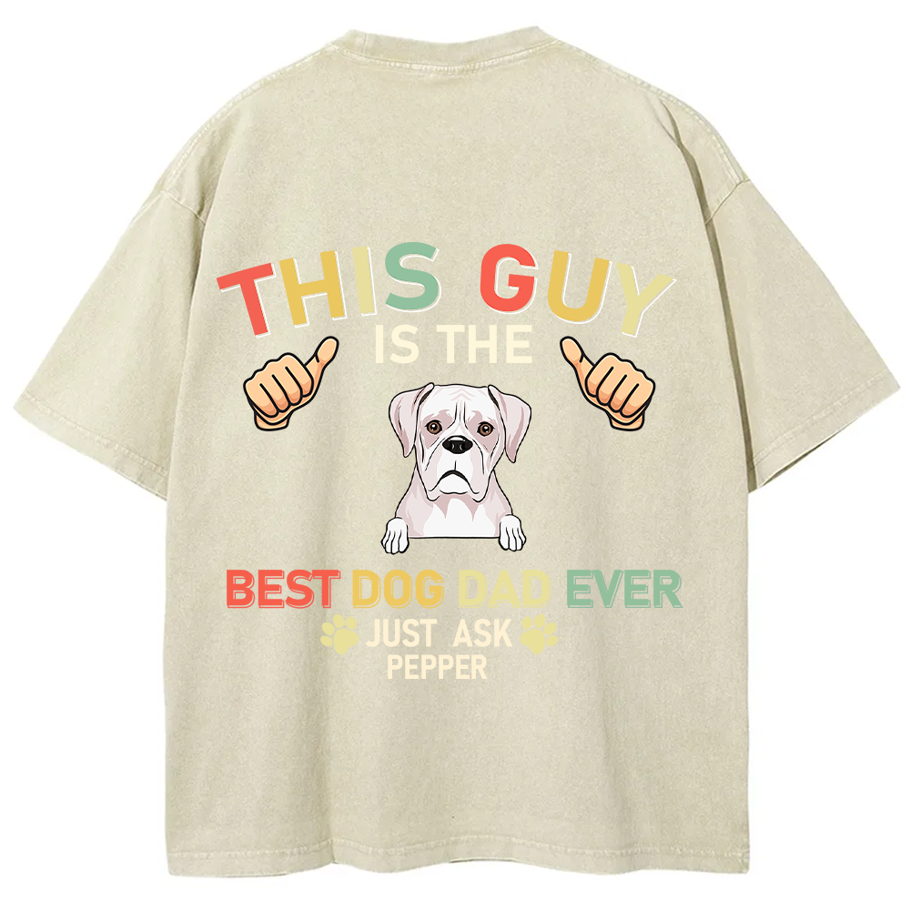 This Guy Is The Best Dog Dad Ever - Personalized Custom Unisex Fit Washed T-Shirt wearishow