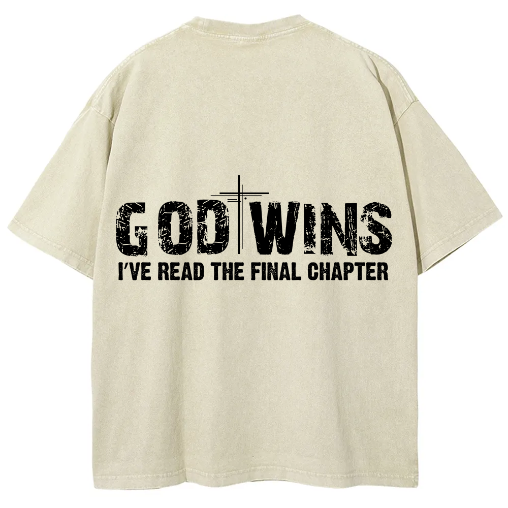 God Wins I’ve Read The Final Chapter  Unisex Fit Washed T-Shirt