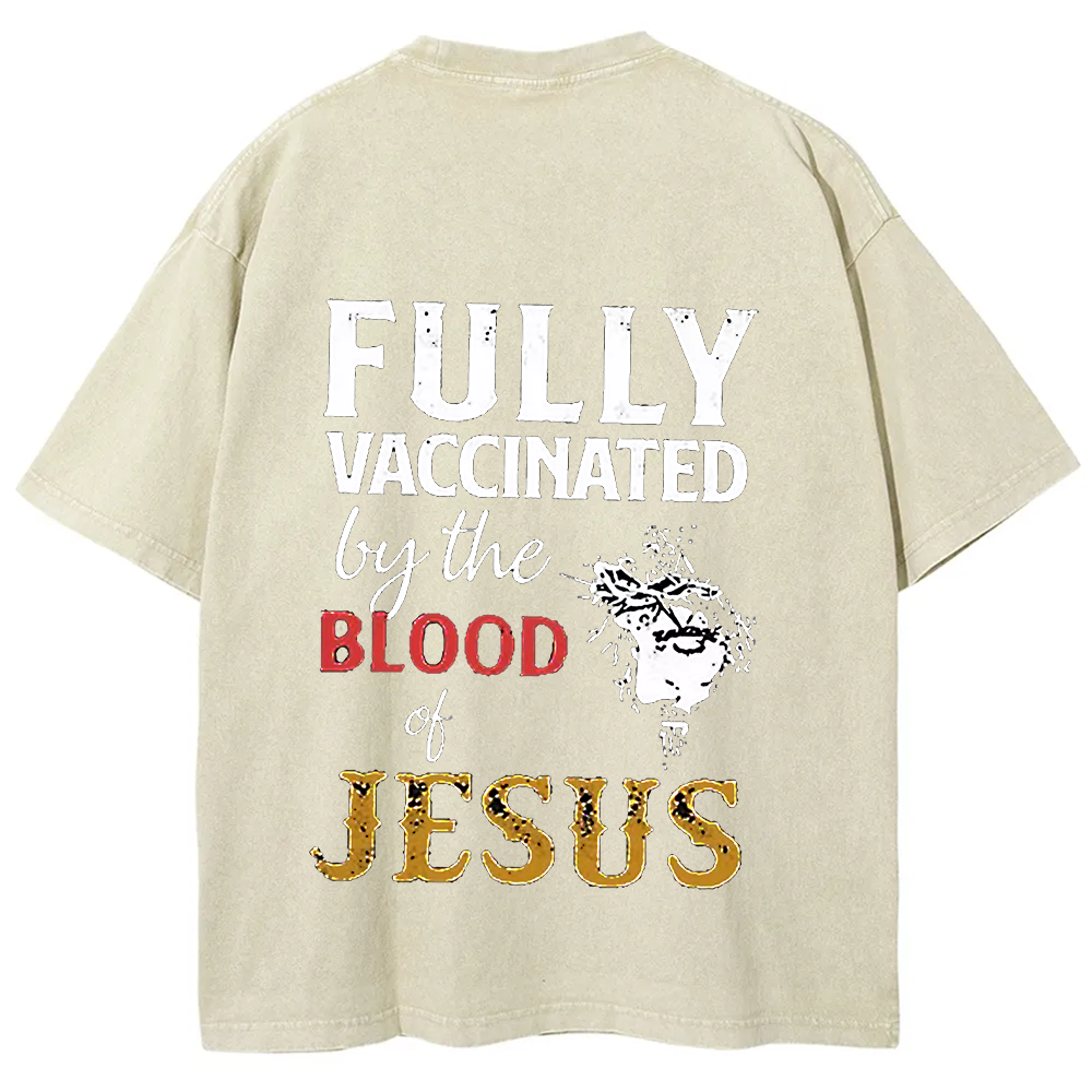 Fully Vaccinated By The Blood Of Jesus Unisex Fit Washed T-Shirt