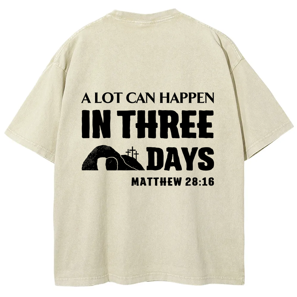 A Lot Can Happen in Three Days Unisex Fit Washed T-Shirt