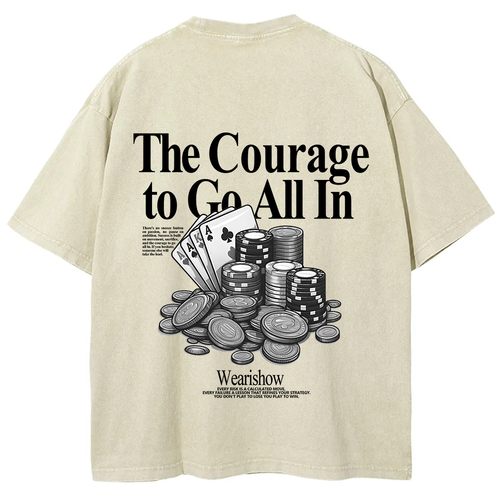 The Courage To Go All In Gamble Unisex Fit Washed T-Shirt