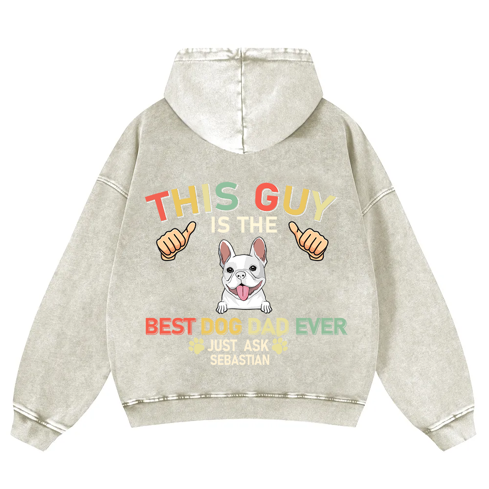 This Guy Is The Best Dog Dad Ever - Personalized Custom Unisex Washed Hoodie wearishow