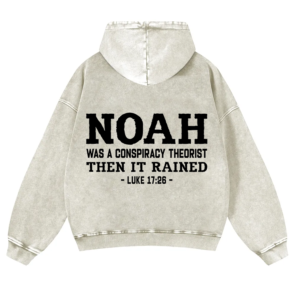 Noah Was a Conspiracy Theorist Washed Hoodie wearishow