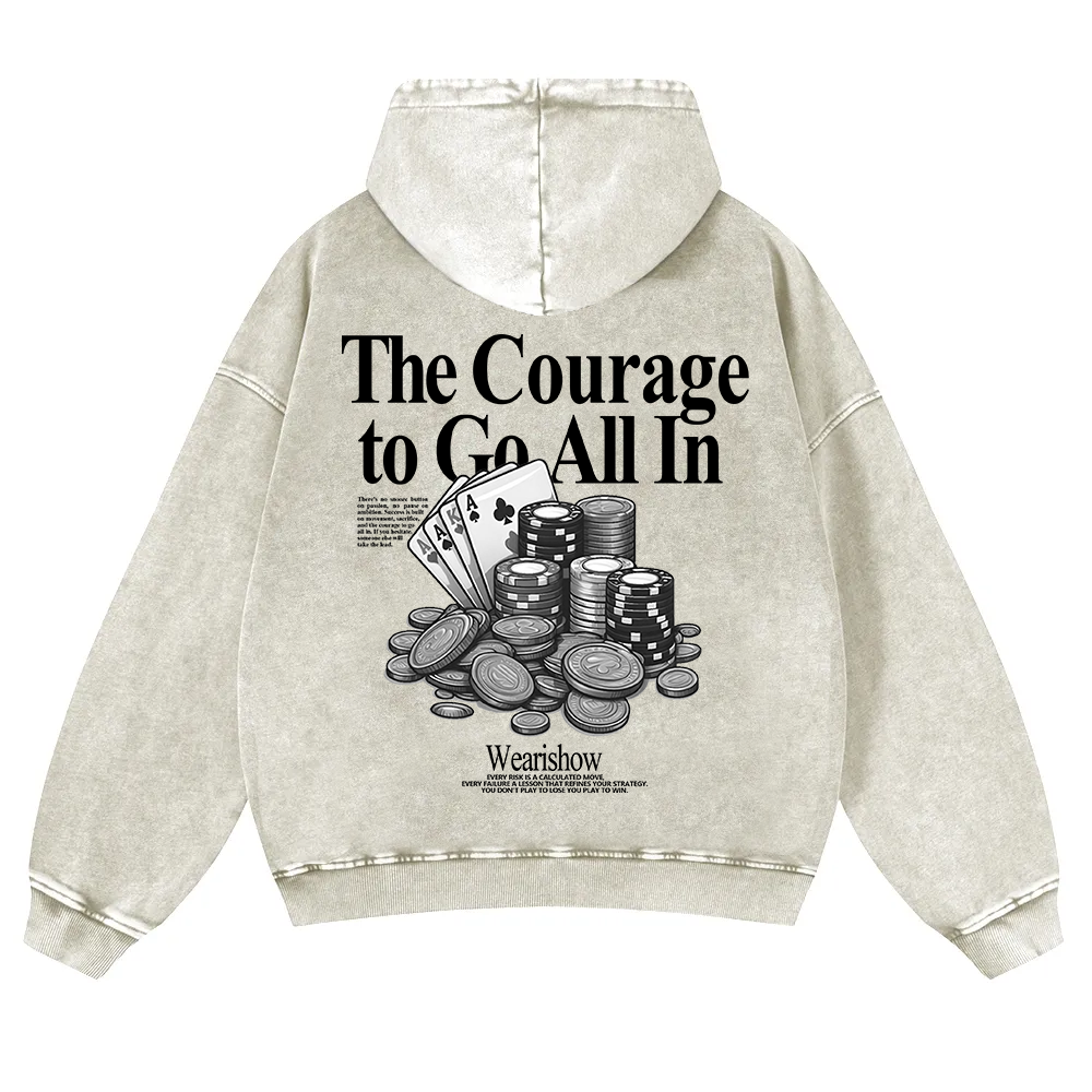 The Courage To Go All In Gamble Washed Hoodie wearishow