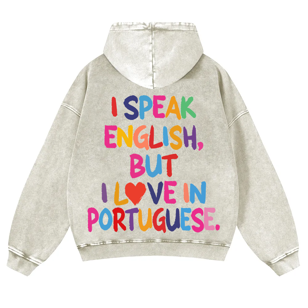 I Speak English But I Love In Portuguese Unisex Fit  Washed Hoodie wearishow