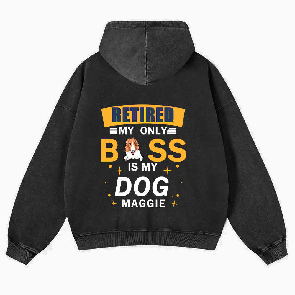 Retired My Only Boss Is My Dog - Personalized Custom Unisex Washed Hoodie