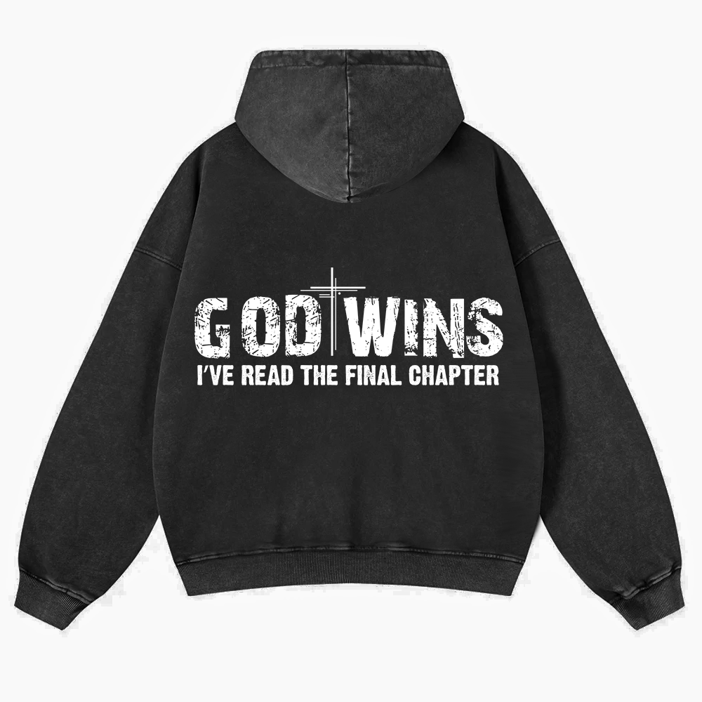 God Wins I’ve Read The Final Chapter  Washed Hoodie wearishow