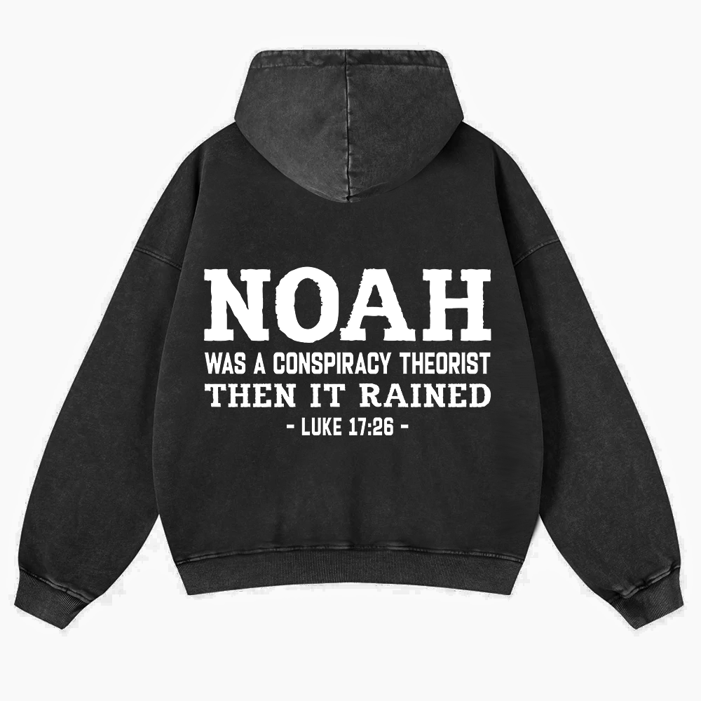 Noah Was a Conspiracy Theorist Washed Hoodie wearishow