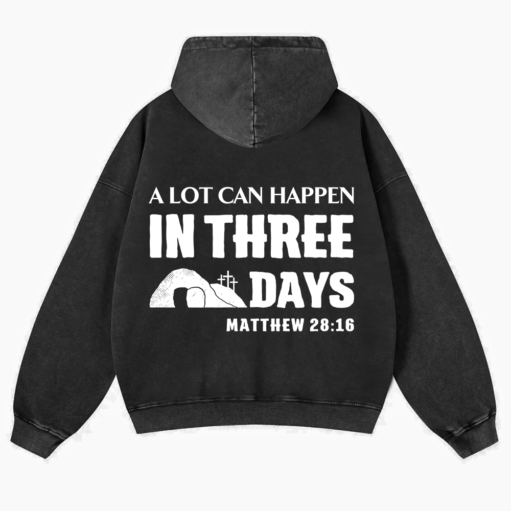 A Lot Can Happen in Three Days Washed Hoodie wearishow