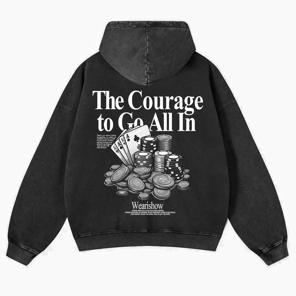 The Courage To Go All In Gamble Washed Hoodie wearishow