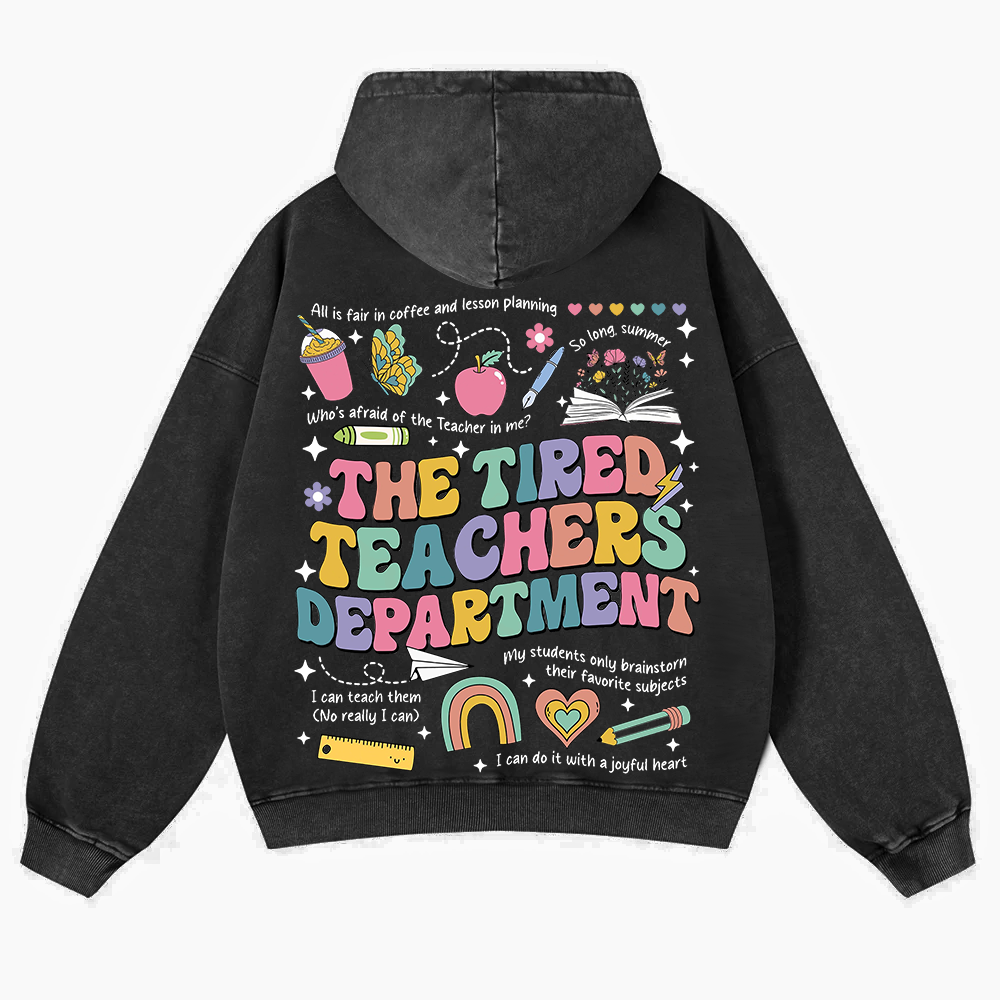 Tired Teachers Department Washed Hoodie wearishow