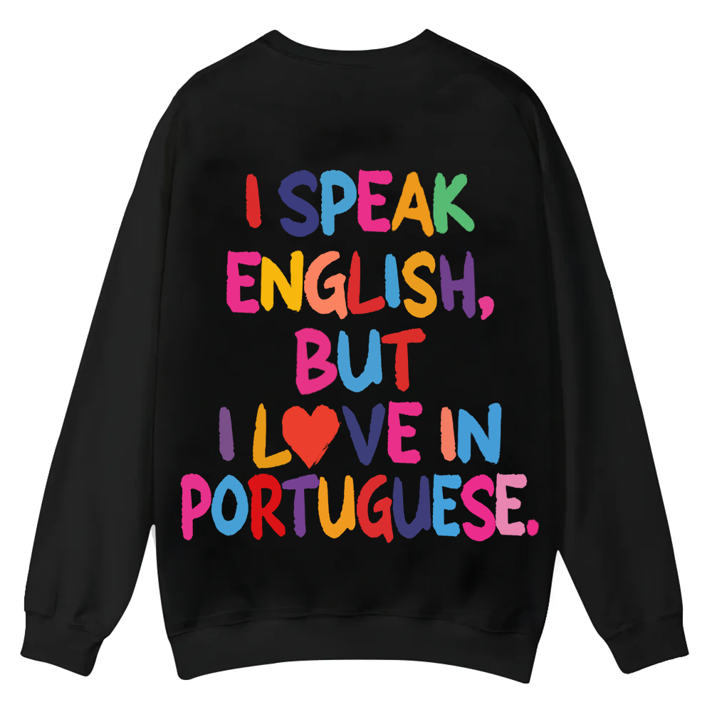 I Speak English But I Love In Portuguese Unisex Fit  Casual Crewneck Sweatshirt wearishow