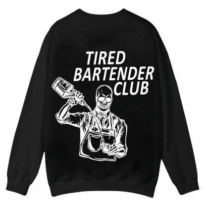 Tired Bartender Club Unisex Fit  Casual Crewneck Sweatshirt wearishow