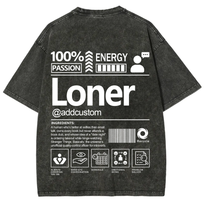 Loner  Addcustom Unisex Fit Washed T-Shirt