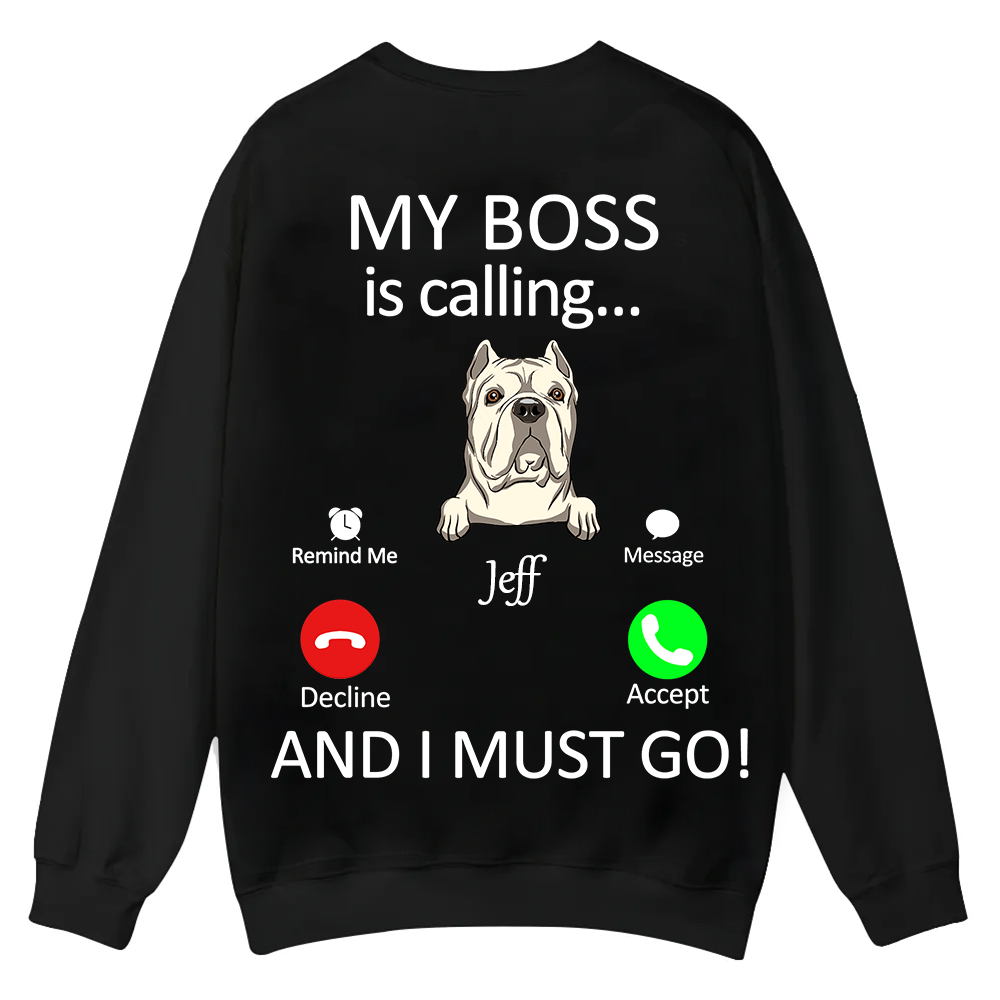 Dog Boss Calling - Personalized Custom Unisex Casual Crewneck Sweatshirt wearishow